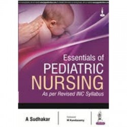 Essentials of Pediatric Nursing As per Revised INC Syllabus 1st/2017